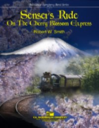 吹奏楽譜　桜急行の旅（Sensei's Ride On The Cherry Blossom Express）　作曲／ロバート・W・スミス