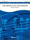 吹奏楽譜　国境に架かる橋(The Bridge on the Border) 作曲／オットー・M・シュワルツ