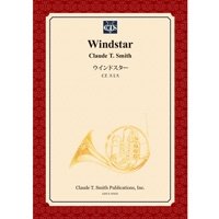 吹奏楽譜　ウインドスター/Windstar　作曲／クロード・トーマス・スミス【2014年3月3日発売】