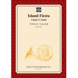 画像1: 吹奏楽譜　アイランド・フィエスタ　 作曲／クロード・トーマス・スミス＜受注生産＞【2014年3月3日発売】