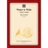 吹奏楽譜　悲しみの水辺/Water is Wide スコットランド民謡/編曲：クロード・トーマス・スミス＜受注生産＞【2014年3月3日発売】
