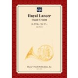 吹奏楽譜　ロイヤル・ランサー　作曲／クロード・トーマス・スミス　【2014年3月3日発売】