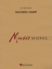 吹奏楽譜　神聖なハープ(SACRED HARP) 　作曲／ ジェイ・ブーコック(Jay Bocook)