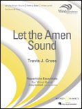 吹奏楽譜　神の賛歌を(LET THE AMEN SOUND) 　作曲／ トラヴィス・クロス(Travis Cross)