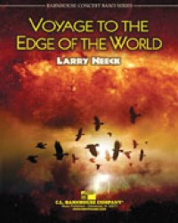 吹奏楽譜　世界の果てへの航海(VOYAGE TO THE EDGE OF THE WORLD)　作曲／ラリー・ニーク(Larry Neeck)
