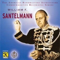 画像1: CD　ウィリアム・Ｆ・サンテルマン（The American Bandmasters Association Commemorative Recording Series ）【2015年2月取扱開始】