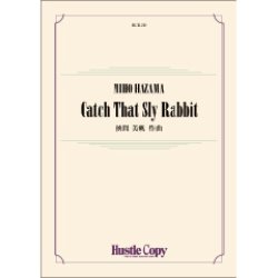 画像1: 吹奏楽譜　Catch That Sly Rabbit  作曲／挾間美帆 【2020年5月取扱開始】