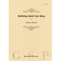吹奏楽譜　Nothing Gold Can Stay／輝きは永遠には続かない - 幸福な罪　作曲／スティーヴン・ブライアント【2022年9月取扱開始】