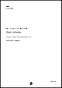 吹奏楽譜 Make you happy（J.Y.Park, H.S.Lee／金山徹 編曲）【吹奏楽】【2023年取扱開始】