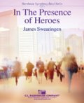 吹奏楽譜　英雄たちの存在 （In The Presence of Heroes）　作曲／James Swearingen （ ジェームス・スウェアリンジェン ） 