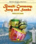 吹奏楽譜　ブラジル：セレモニー・ソング・アンド・サンバ （Brazil: Ceremony, Song and Samba）作曲／Robert W. Smith （ ロバート・W・スミス ） 