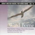 CD　WIND BORNE: GREAT BRITISH MUSIC FOR WIND BAND VOL. 14ウィンド・ボーン：イギリス吹奏楽作品集 第14集　（2008年１２月末入荷予定）