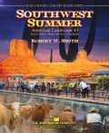 吹奏楽譜　サウスウエストの夏 （Southwest Summer）　作曲／Robert W. Smith （ ロバート・W・スミス ）