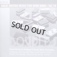 ◆◇赤札市◇◆　CD　ダブルス（DOUBLES）GREAT BRITISH MUSIC FOR WIND BAND VOL. 16（近日発売！）　★M.エレビー『マルコム・アーノルド・ヴァリエーション』収録