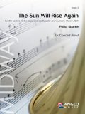 吹奏楽譜　陽はまた昇る【2011年3月に起きた日本の地震と津波の被災者の為に】（The Sun Will Rise Again）　作曲／フィリップ・スパーク（2011年4月発売)