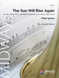 画像1: 吹奏楽譜　陽はまた昇る【2011年3月に起きた日本の地震と津波の被災者の為に】（The Sun Will Rise Again）　作曲／フィリップ・スパーク（2011年4月発売)