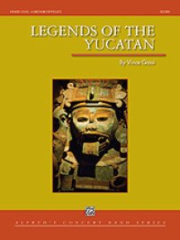 吹奏楽譜　　ユカタン半島の伝説（Legends of the Yucatan ）　作曲／Vince Gassi （ ヴィンス・ガッシ ） 