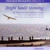 CD　BRIGHT SUNLIT MORNING（INTERNATIONAL WIND BAND MUSIC VOL .1）