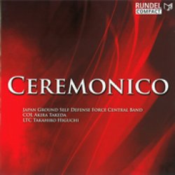 画像1: CD　セレモニコ／CEREMONICO／陸上自衛隊中央音（2009年4月21日発売）