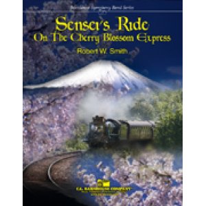 画像: 吹奏楽譜　桜急行の旅（Sensei's Ride On The Cherry Blossom Express）　作曲／ロバート・W・スミス