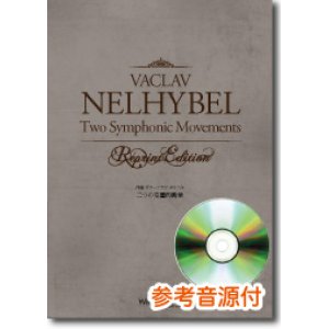 画像: 吹奏楽譜　二つの交響的断章　[参考音源CD付]　作曲：Vaclav Nelhybel
