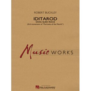 画像: 吹奏楽譜　アイディタロッド（ Iditarod ）　作曲／ロバート・バックリー　【2013年新譜】