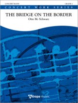 画像: 吹奏楽譜　国境に架かる橋(The Bridge on the Border) 作曲／オットー・M・シュワルツ
