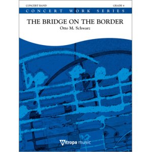 画像: 吹奏楽譜　国境に架かる橋(The Bridge on the Border) 作曲／オットー・M・シュワルツ