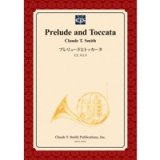 画像: 吹奏楽譜　プレリュードとトッカータ　作曲／クロード・トーマス・スミス＜受注生産楽譜＞【2014年3月3日発売】