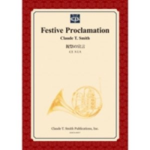 画像: 吹奏楽譜　祝祭の宣言/Festive Proclamation　作曲／クロード・トーマス・スミス【2014年3月3日発売】