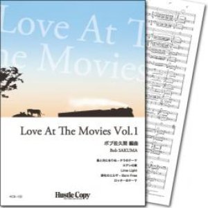 画像: 吹奏楽譜  Love At The Movies Vol.1(ボブ佐久間 編曲)　【2014年3月取扱開始】
