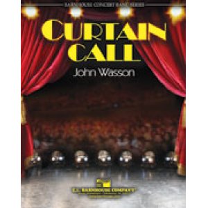 画像: 吹奏楽譜　カーテン・コール(CURTAIN CALL) 　作曲／ジョン・ワッソン(John Wasson )