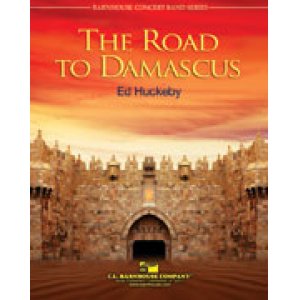 画像: 吹奏楽譜　ダマスカスへの道(THE ROAD TO DAMASCUS)　作曲／エド・ハクビー(Ed Huckeby)