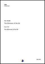 画像: 吹奏楽譜   The Shimmer of the Air  作曲：矢部政男  【2019年12月取扱開始】