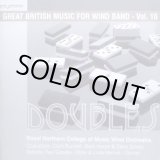 画像: ◆◇赤札市◇◆　CD　ダブルス（DOUBLES）GREAT BRITISH MUSIC FOR WIND BAND VOL. 16（近日発売！）　★M.エレビー『マルコム・アーノルド・ヴァリエーション』収録