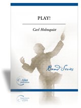 画像: 吹奏楽譜　プレイ！（Play!）　作曲／Carl Holmquist