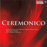 画像: CD　セレモニコ／CEREMONICO／陸上自衛隊中央音（2009年4月21日発売）