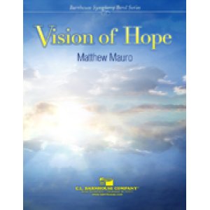画像: 吹奏楽譜　ヴィジョン・オブ・ホープ（VISION　OF　HOPE）　作曲／マット・マウロ