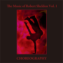 画像1: CD　ロバート・シェルドン作品集 VOL. 1: コレオグラフィ （2009年12月14日発売）