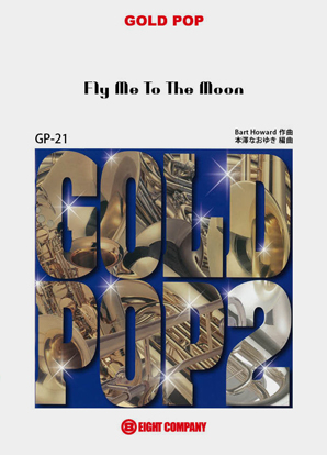 画像1: 吹奏楽譜　フライ・ミー・トゥー・ザ・ムーン【Fly Me To The Moon】　編曲／本澤なおゆき （ ホンザワ・ナオユキ ）