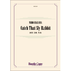 画像1: 吹奏楽譜　Catch That Sly Rabbit  作曲／挾間美帆 【2020年5月取扱開始】